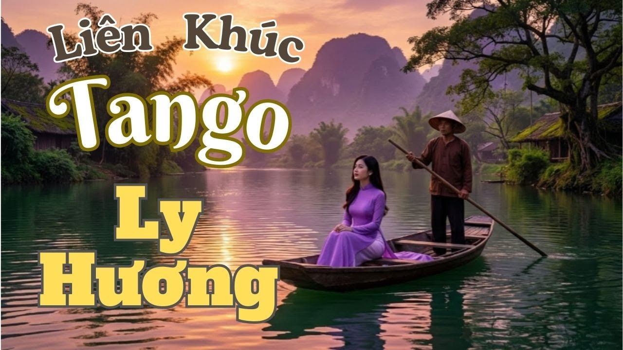 Liên Khúc Tango Ly Hương |Bắc Một Nhịp Cầu|Hà Nội 49|Qua Bến Năm Xưa|Đường Về|Bên Cầu Biên Giới|MV