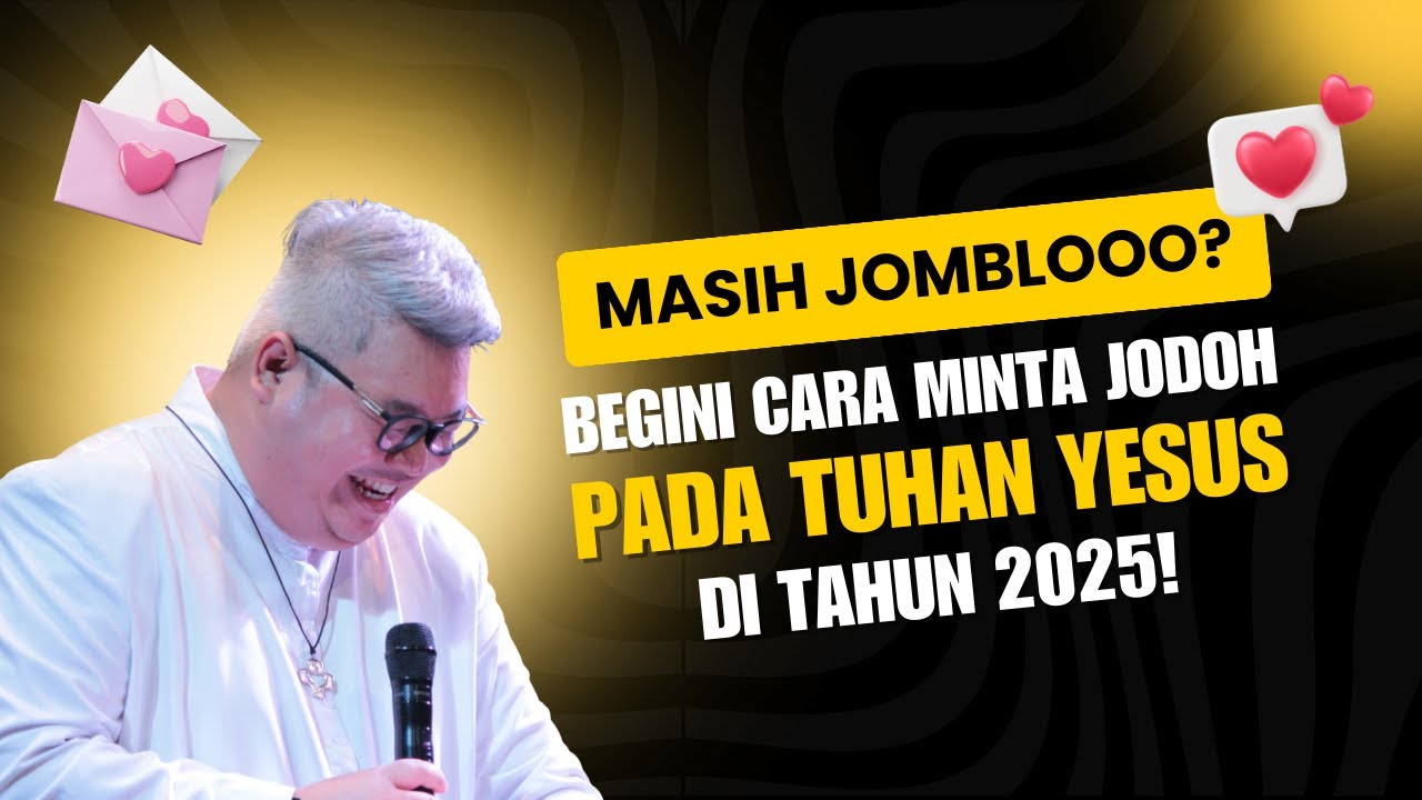 MASIH JOMBLOOO? Begini Cara Minta Jodoh pada Tuhan Yesus di 2025!