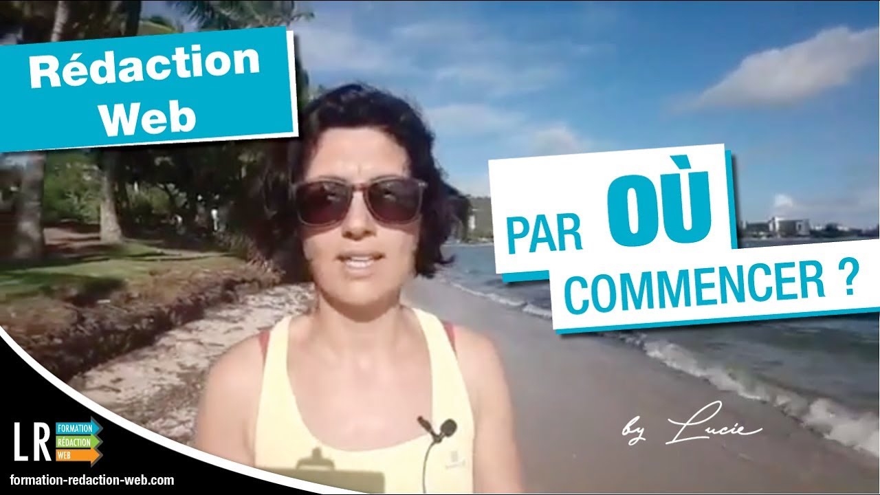 R&eacute;daction Web : Par o&ugrave; commencer ? (11/100)