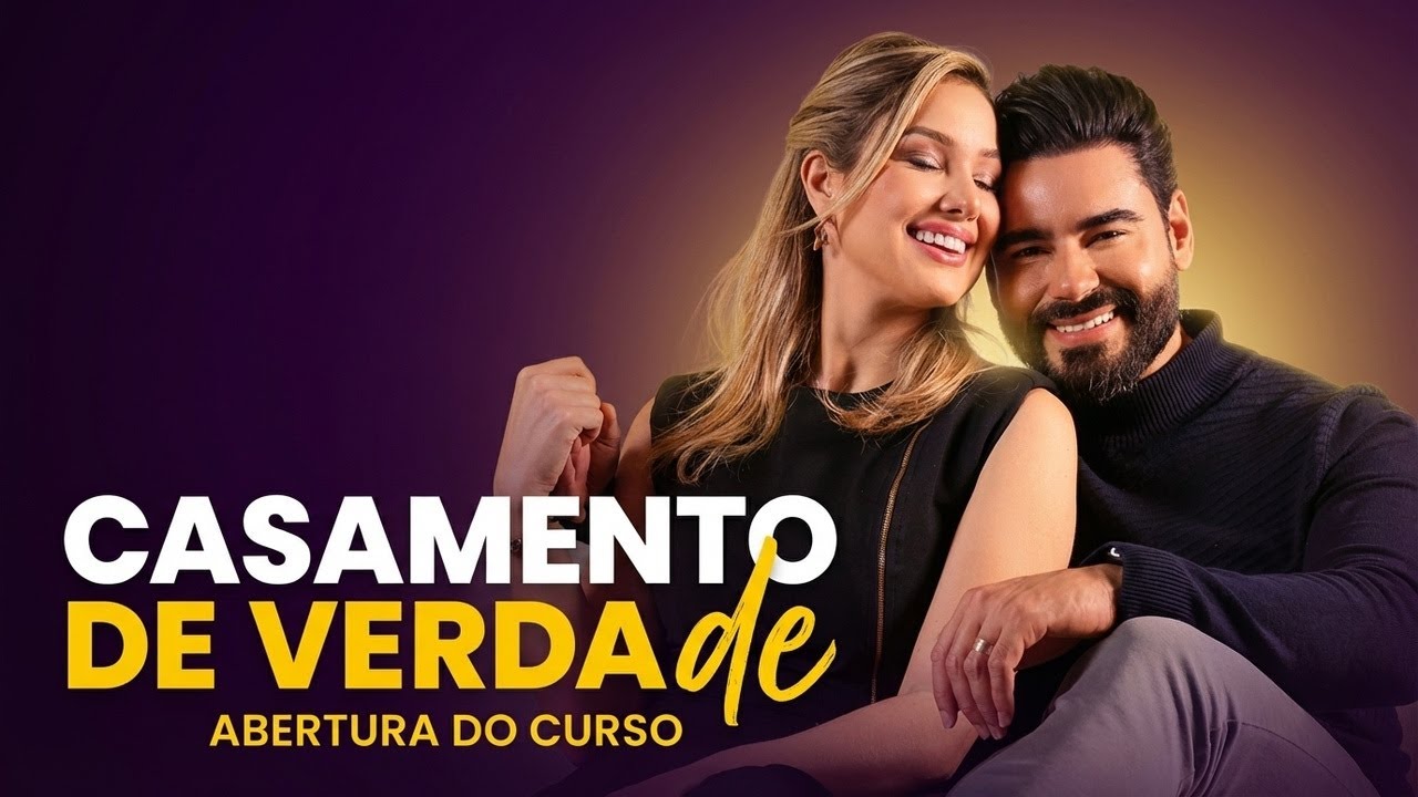 CASAMENTO DE VERDADE | Abertura do Curso – O Que Você Vai Aprender