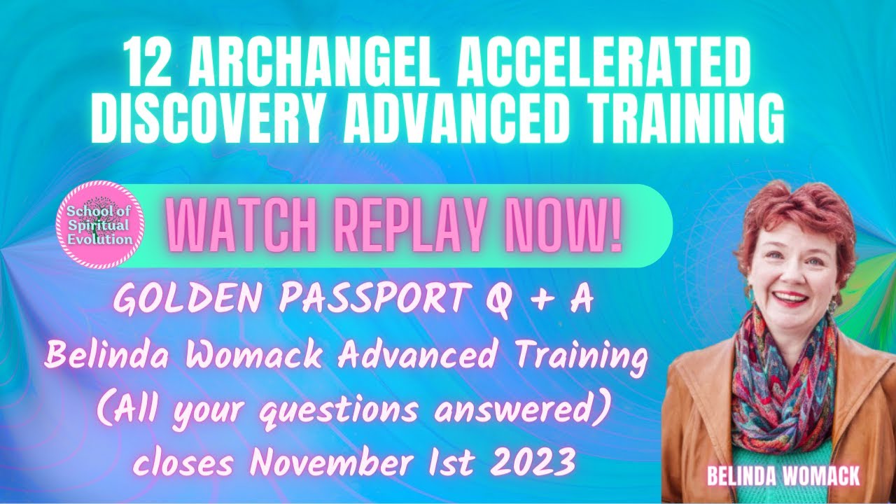 Golden Passport FREE Event REPLAY Belinda Womack | School of Spiritual Evolution Advanced Training