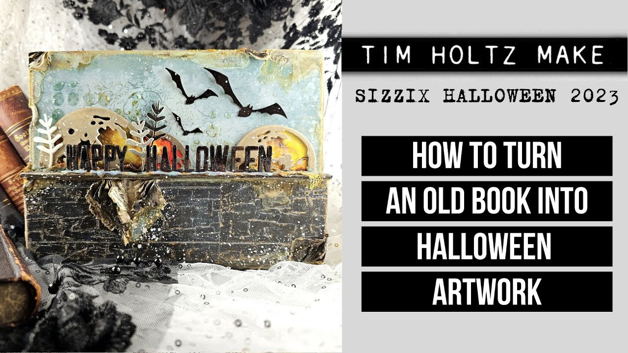 how to turn an old book into Halloween artwork [TIM HOLTZ & SIZZIX HALLOWEEN 2023 RELEASE]