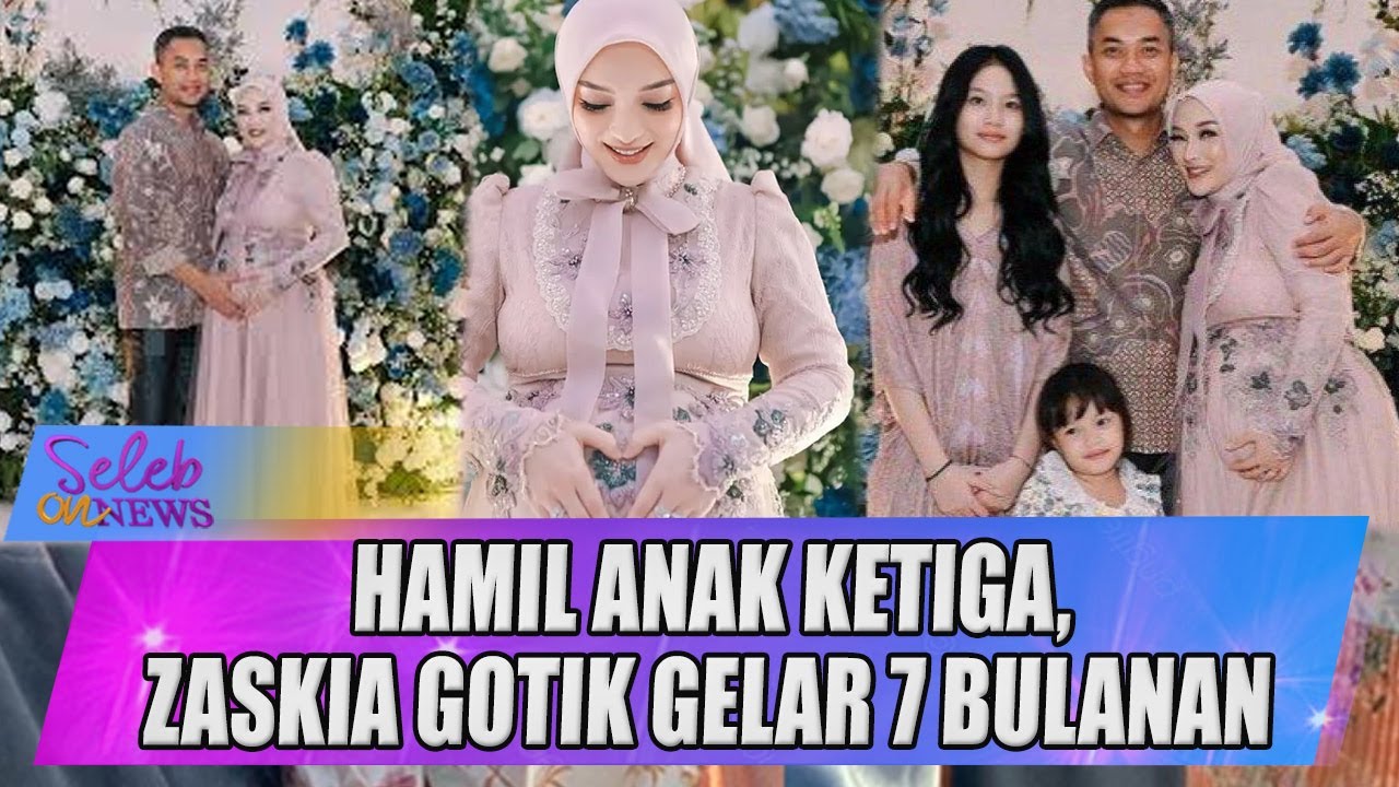 HAMIL ANAK KETIGA, ZASKIA GOTIK GELAR 7 BULANAN - SELEB ON NEWS