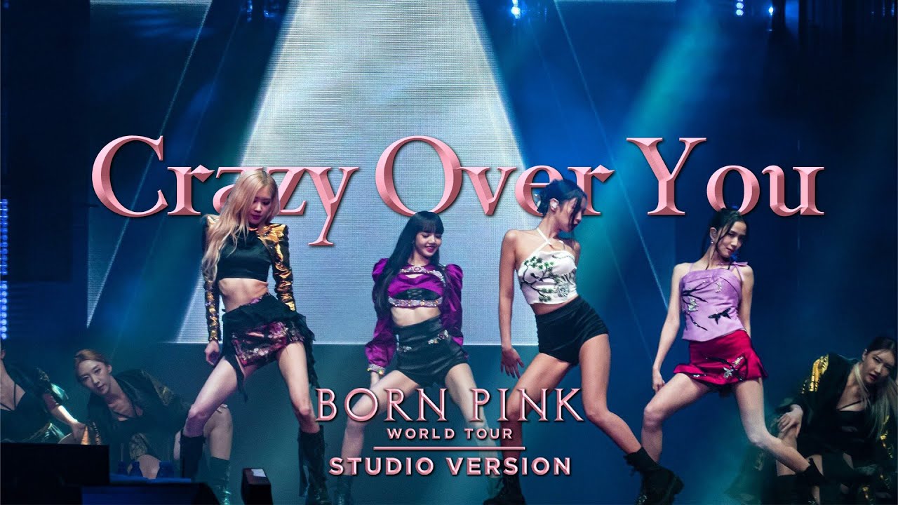 BLACKPINK - Crazy Over You (BORN PINK WORLD TOUR - Live Studio Version)