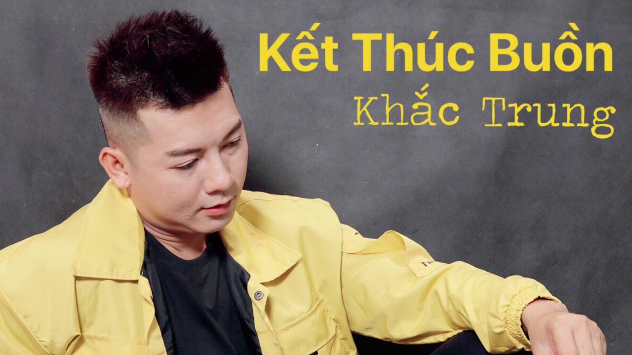 KẾT TH&Uacute;C BUỒN - Khắc Trung