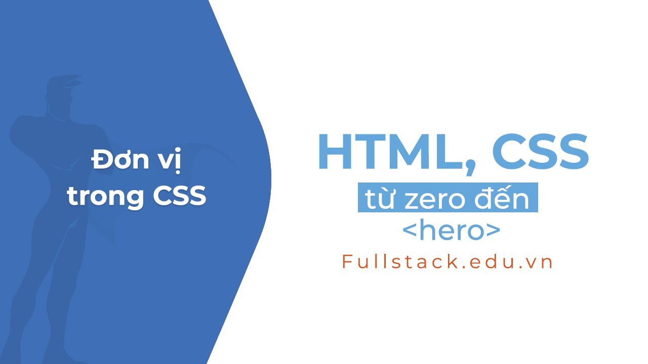 CSS Units l&agrave; g&igrave;? | C&aacute;c đơn vị trong CSS