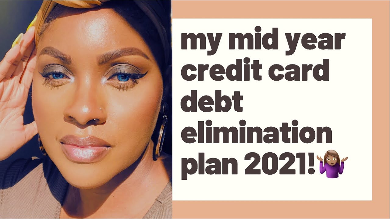 HOW I STARTED MY MID YEAR CREDIT CARD DEBT ELIMINATION PLAN~2021