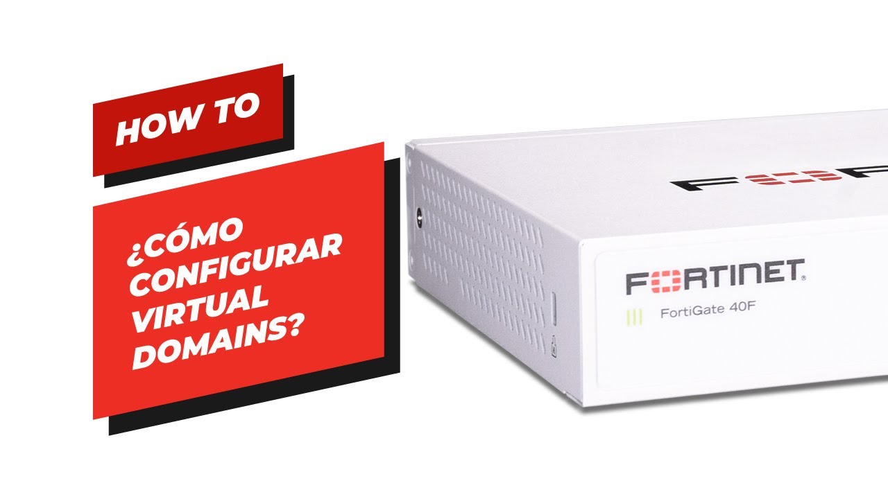 ¿Cómo configurar Virtual Domains (VDOMs)? | How to Fortigate, Episodio 49