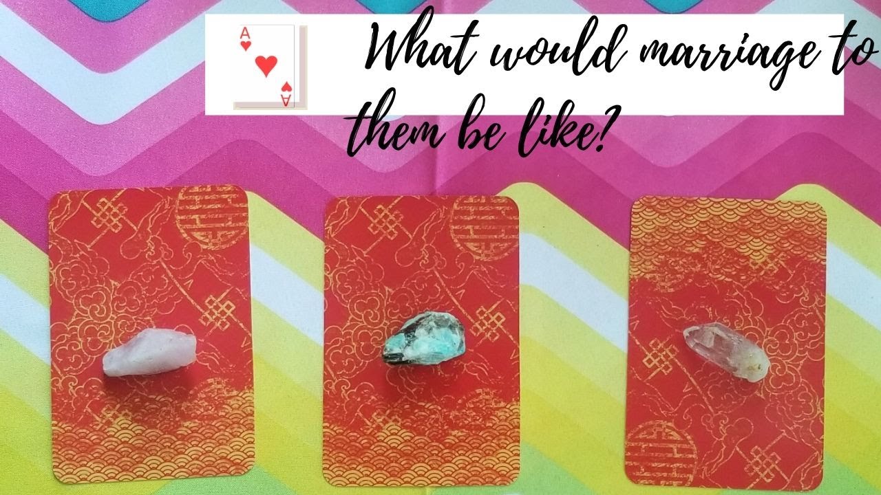WHAT WOULD MARRIAGE TO THEM BE LIKE? PICK A CARD