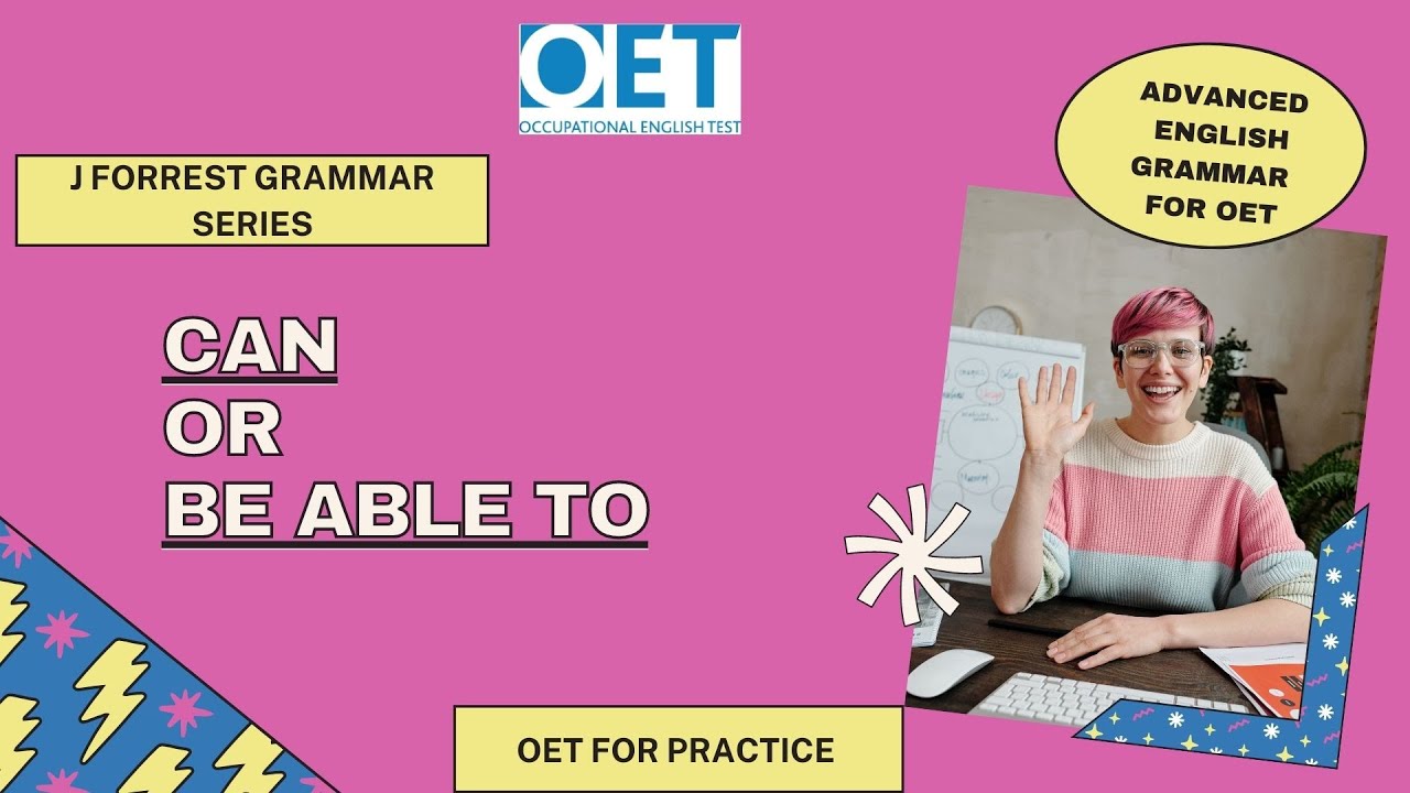 CAN OR BE ABLE TO- OET GRAMMAR SERIES