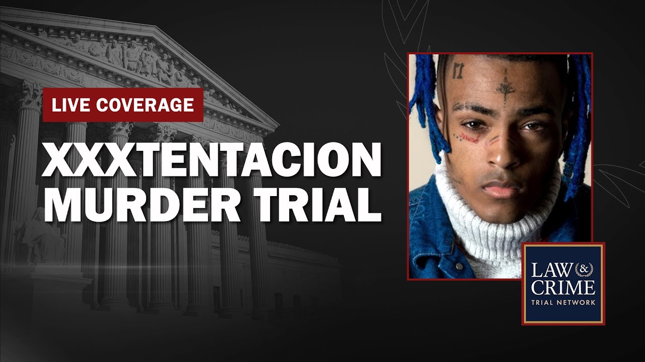 Watch Live: XXXTentacion Murder Case — Suspects Face Trial in Armed Robbery Killing - Day 13