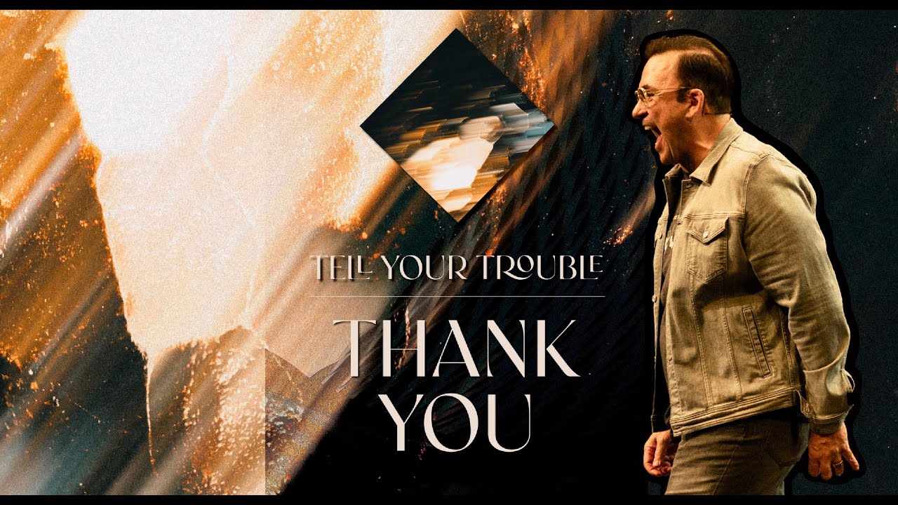 Tell Your Trouble Thank You | Apostle Jim Raley