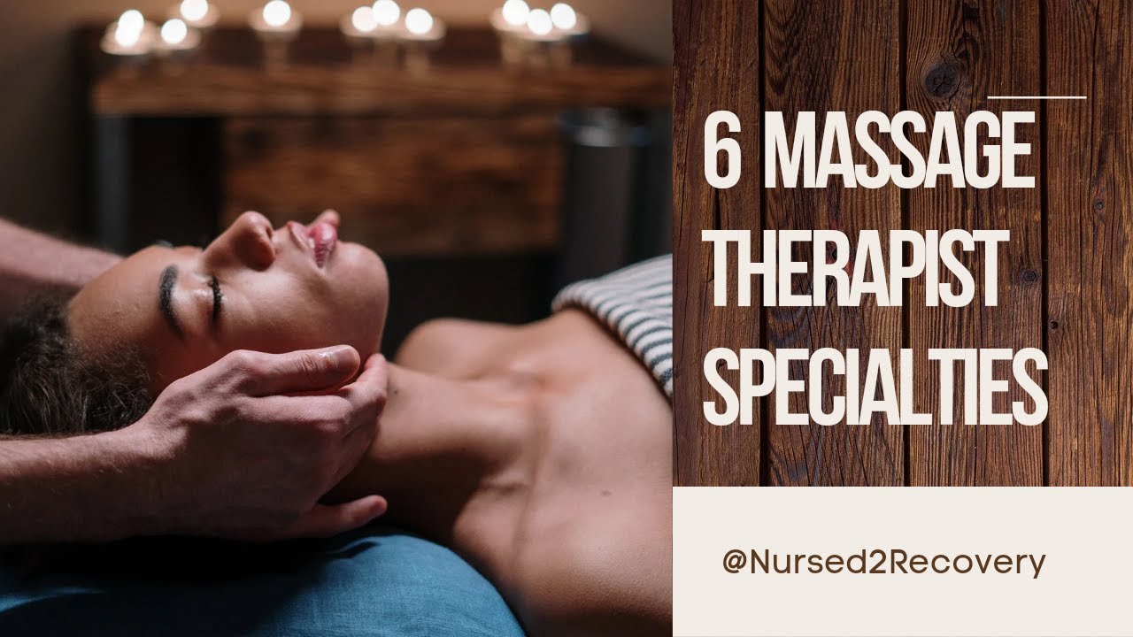6 MASSAGE THERAPY SPECIALTIES/NICHE