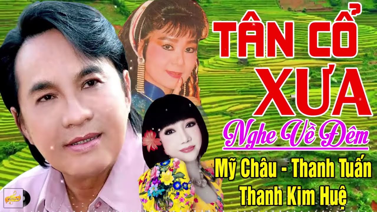 Tân Cổ Xưa 1975 #ĐặcBiệtNghệSỹNổiTiếng #Mỹ Châu,Thanh Tuấn,Thanh Kim Huệ...Nghe Về Đêm