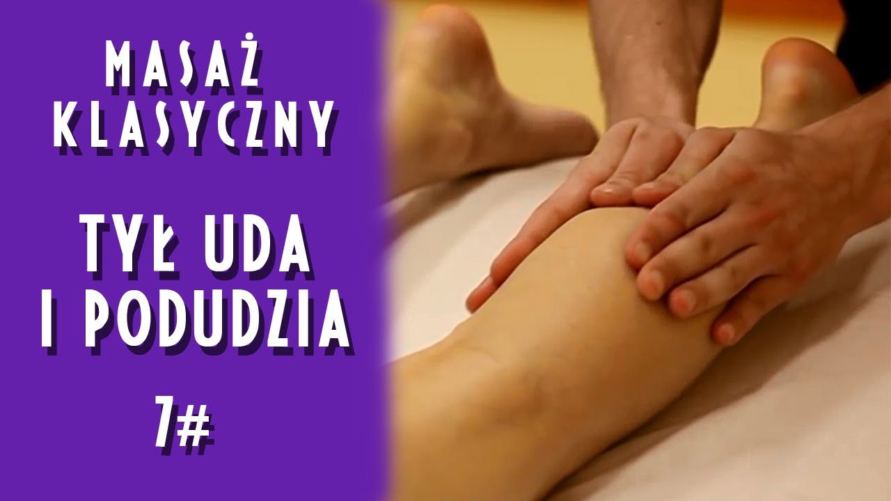 Projekt Masaż - Masaż klasyczny TYŁ UDA I PODUDZIA