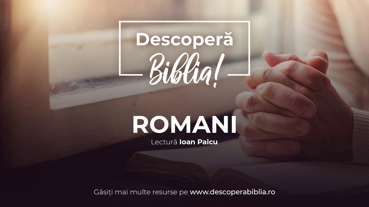 Descoperă Biblia - Romani (Audio)