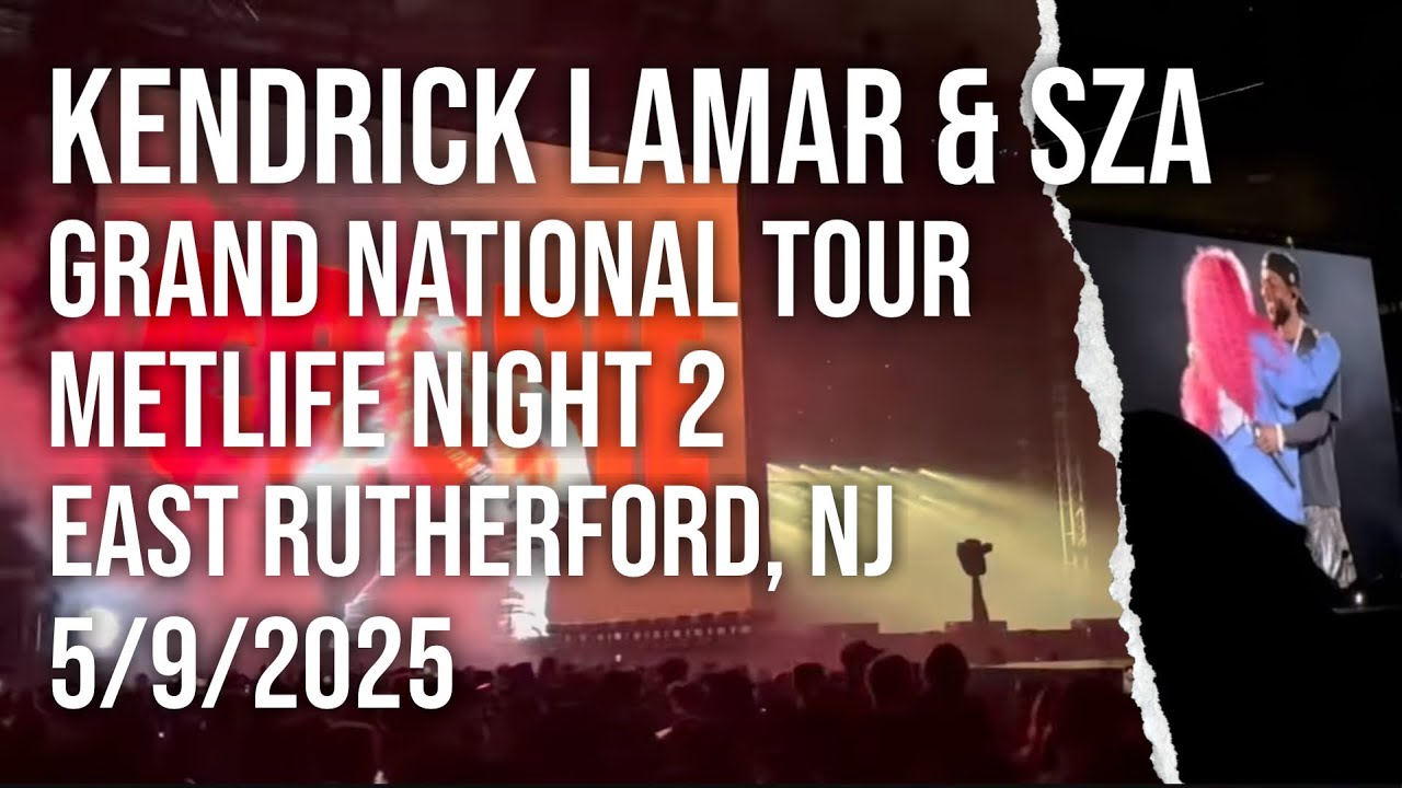 Kendrick Lamar & SZA: Grand National Tour - MetLife Night 2, East Rutherford, NJ (5/9/25)