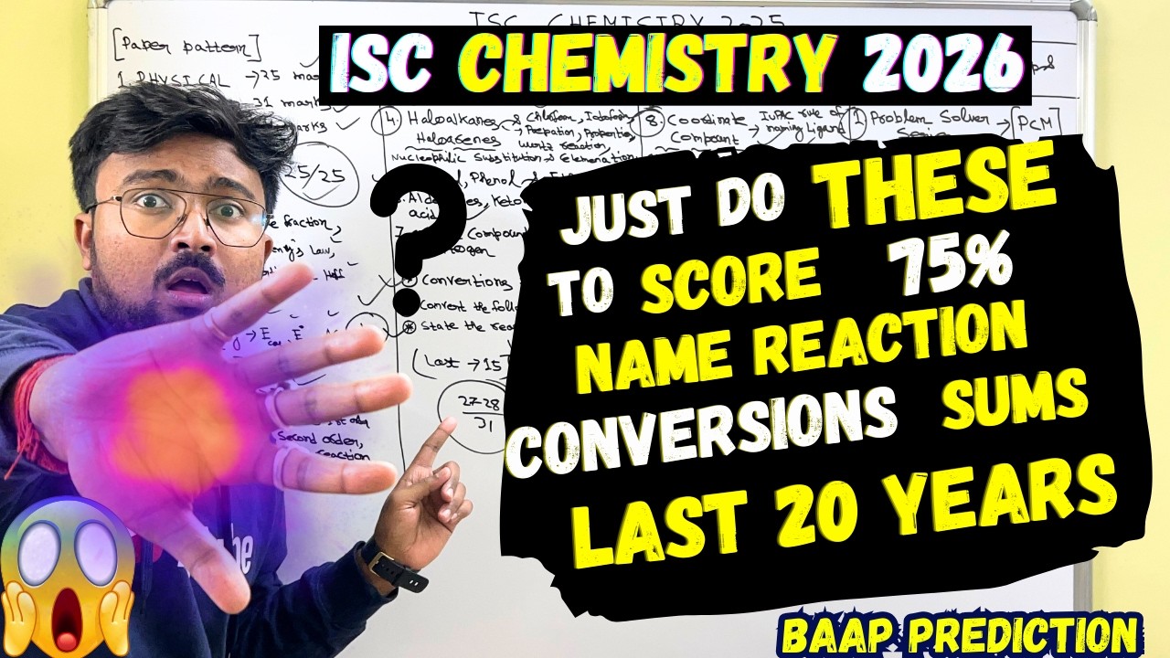 ISC CHEMISTRY 2026:Just do these to score 75%✅PHYSICAL😱ORGANIC😱Name Reaction✅ SUMS✅ Conversions😱Test
