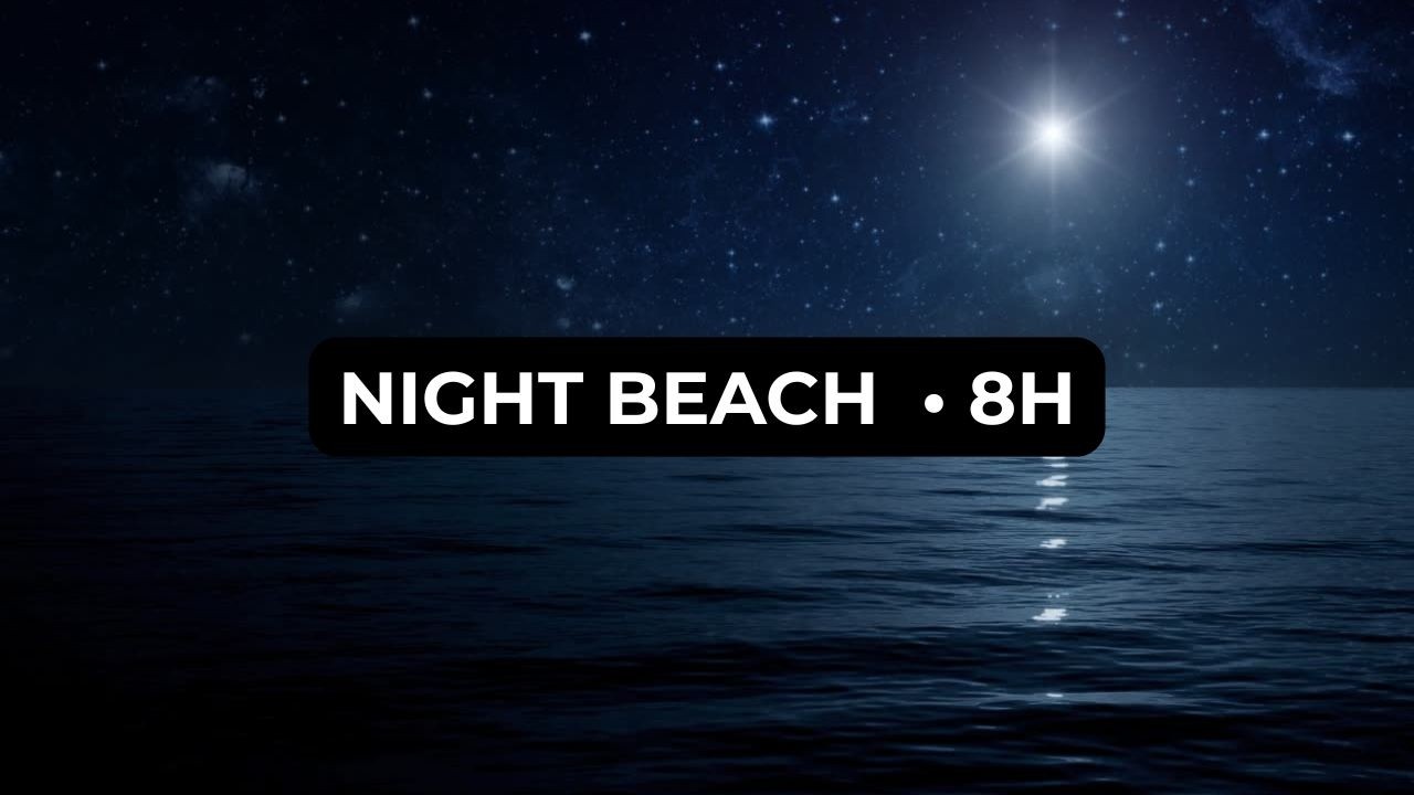 Night Beach Sounds for Sleep – Soft Ocean Waves Ambience | 8 Hours