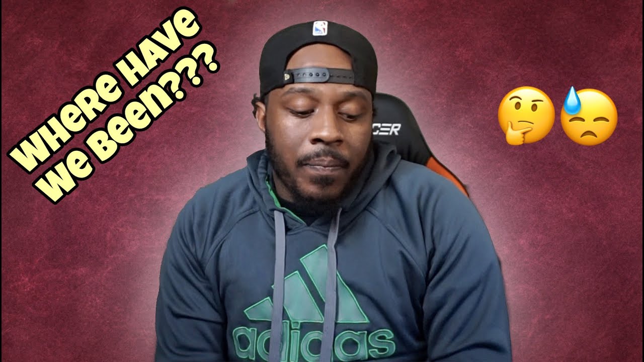 WHERE HAVE WE BEEN...........