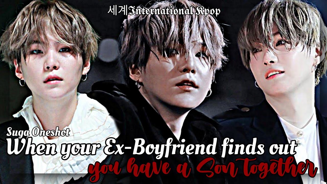 [All Parts] When your Ex-Boyfriend finds out you have a Son Together | Yoongi Oneshot