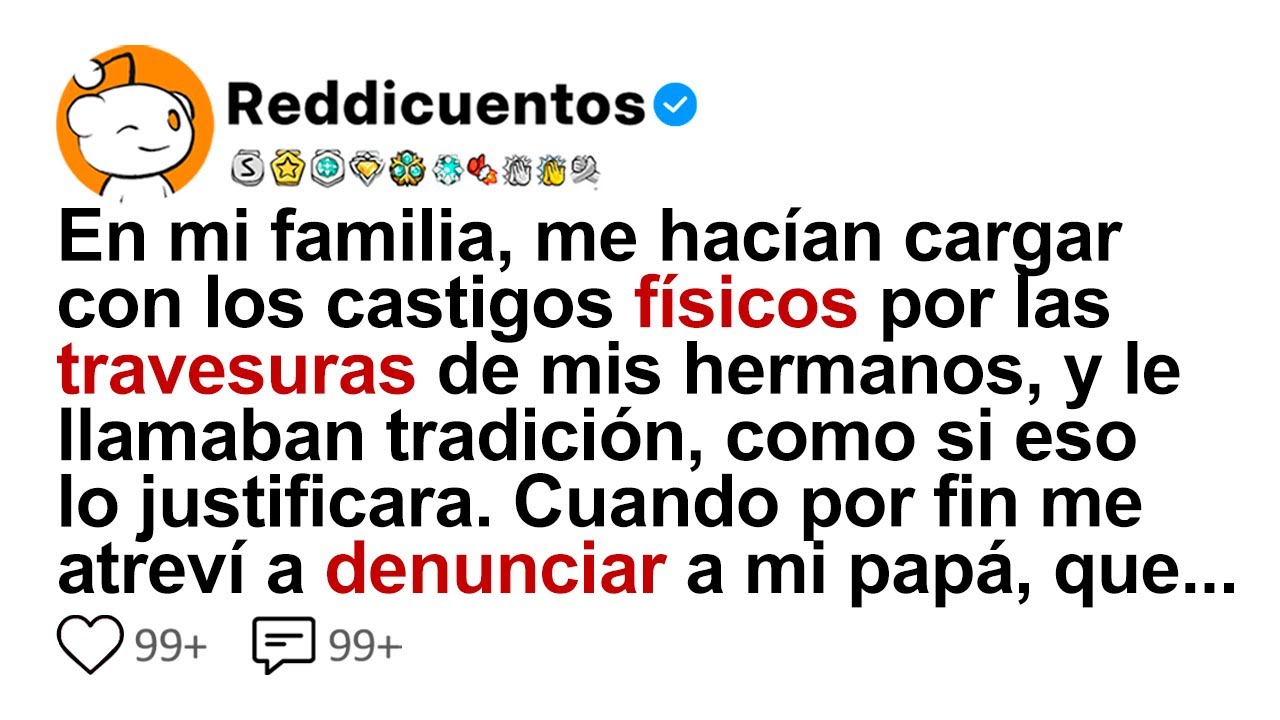 En Mi Familia, Me Hacían Cargar Con Los Castigos Físicos Por Las Travesuras De Mis Hermanos, Y Le...