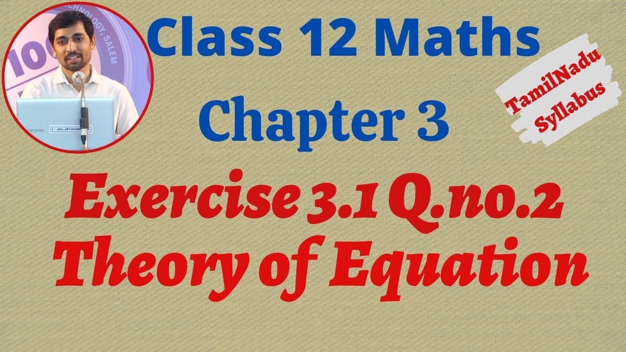 TN New Syllabus Class 12 Maths | Exercise 3.1 Q.No.2 | Theory of Equation | சமன்பாட்டியல்