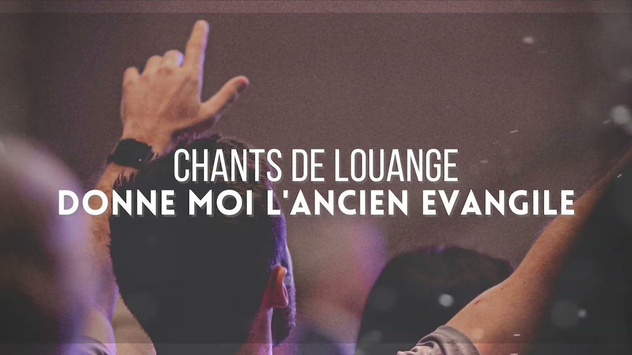 Donne-moi l’ancien Évangile