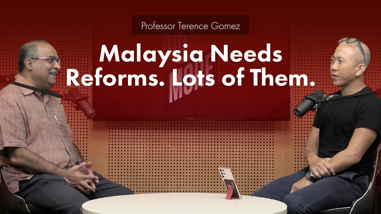 Professor Terence Gomez - Malaysia Needs Reforms. LOTs of Them