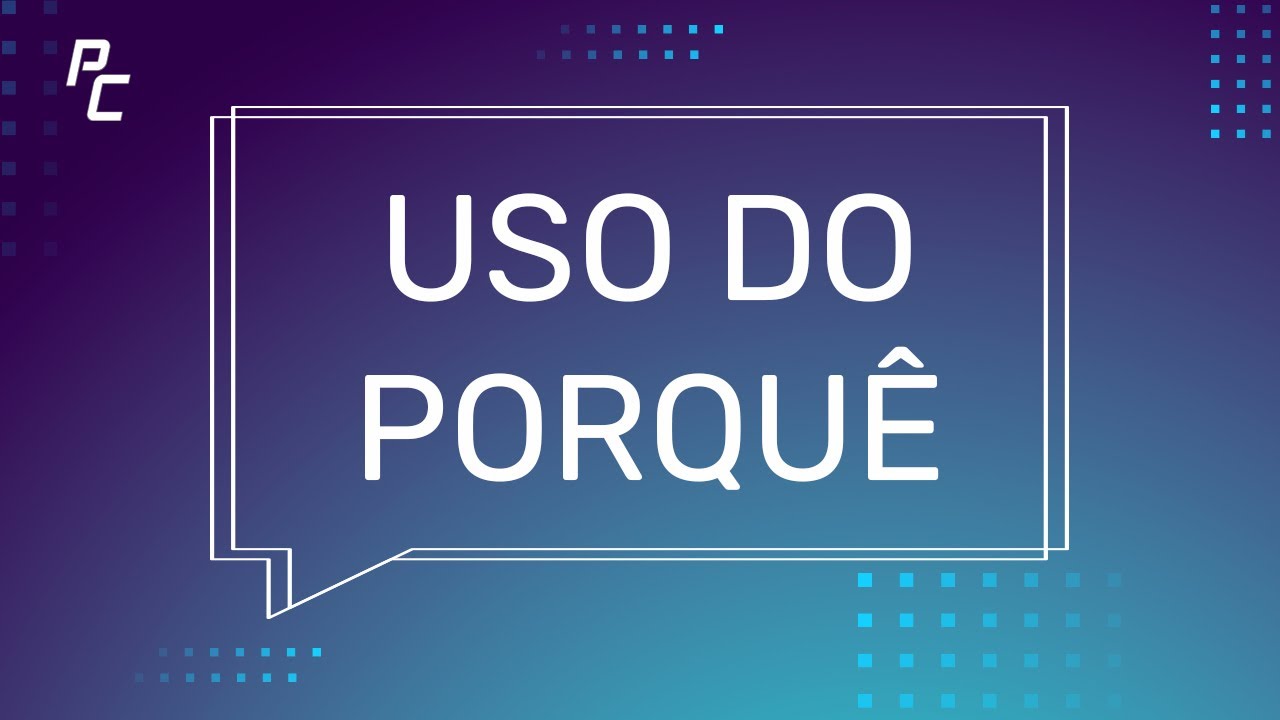 USO DO PORQUÊ