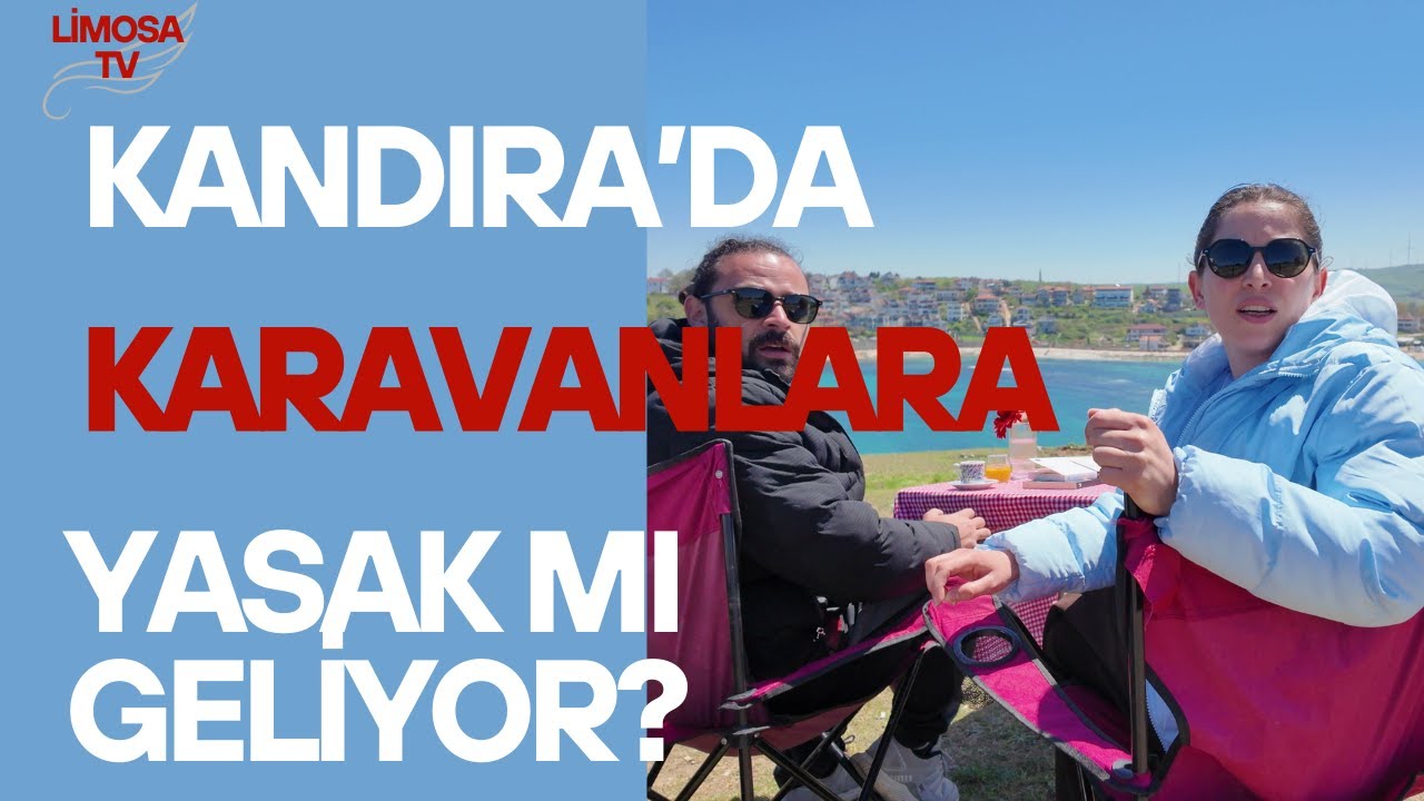 KOCAELİ / KANDIRA'DA KARAVANLARA YASAK MI GELİYOR?