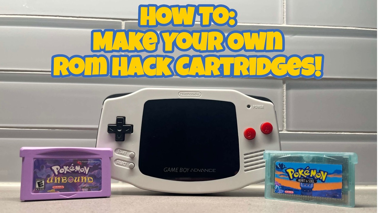 Tutorial: How To Make Your Own GBA ROM Hack Cartridges!