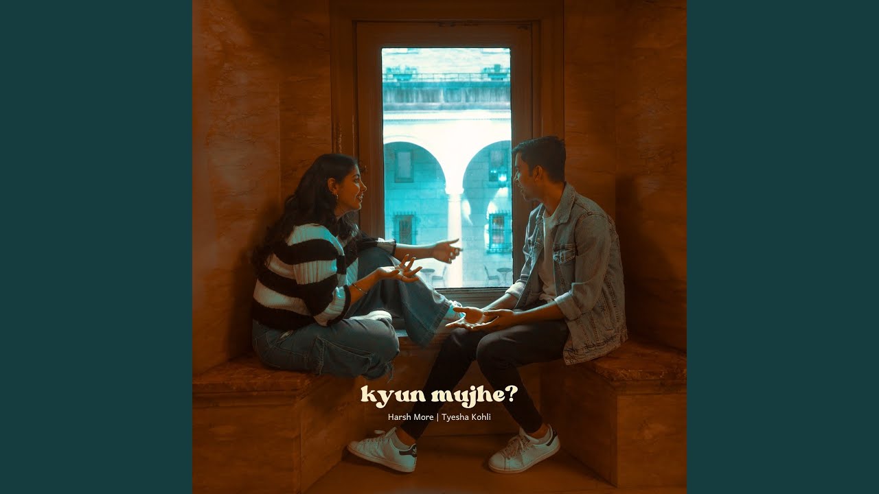 Kyun Mujhe?