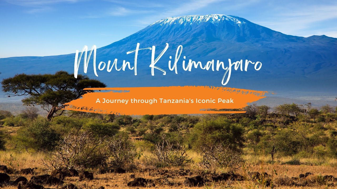 Mount Kilimanjaro: A Journey through Tanzania's Iconic Peak (AFRICA’S HIGHEST PEAK)