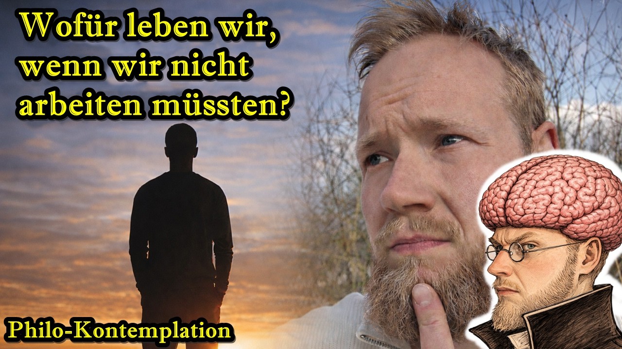 Braucht der Mensch Arbeit, um Sinn zu finden? | Philo-Kontemplation