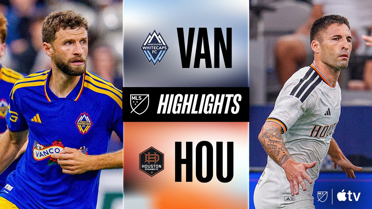 Vancouver Whitecaps FC vs. Houston Dynamo FC | Full Match Highlights | TOP OF THE WEST BATTLE!