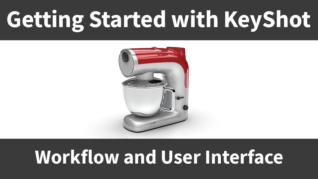 Getting Started with KeyShot: Workflow and UI (Part 1)