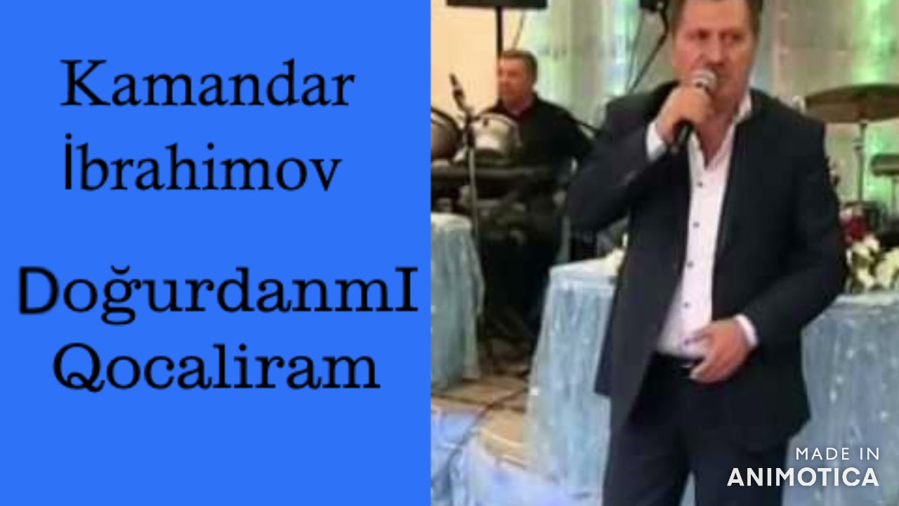 Kamandar İbrahimov ( Doğurdanmı qocalıram ) Hacıqabul