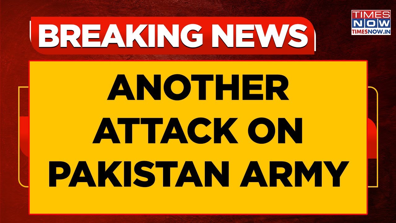 Pakistan Attack News: Another Assault On Pak Army, BLA Claims Responsibility - What's The Update?