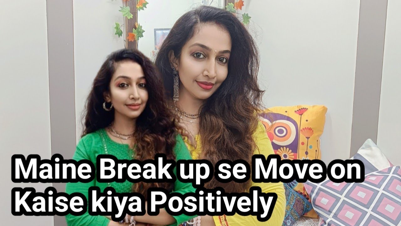 Break up se Move on kaise kare