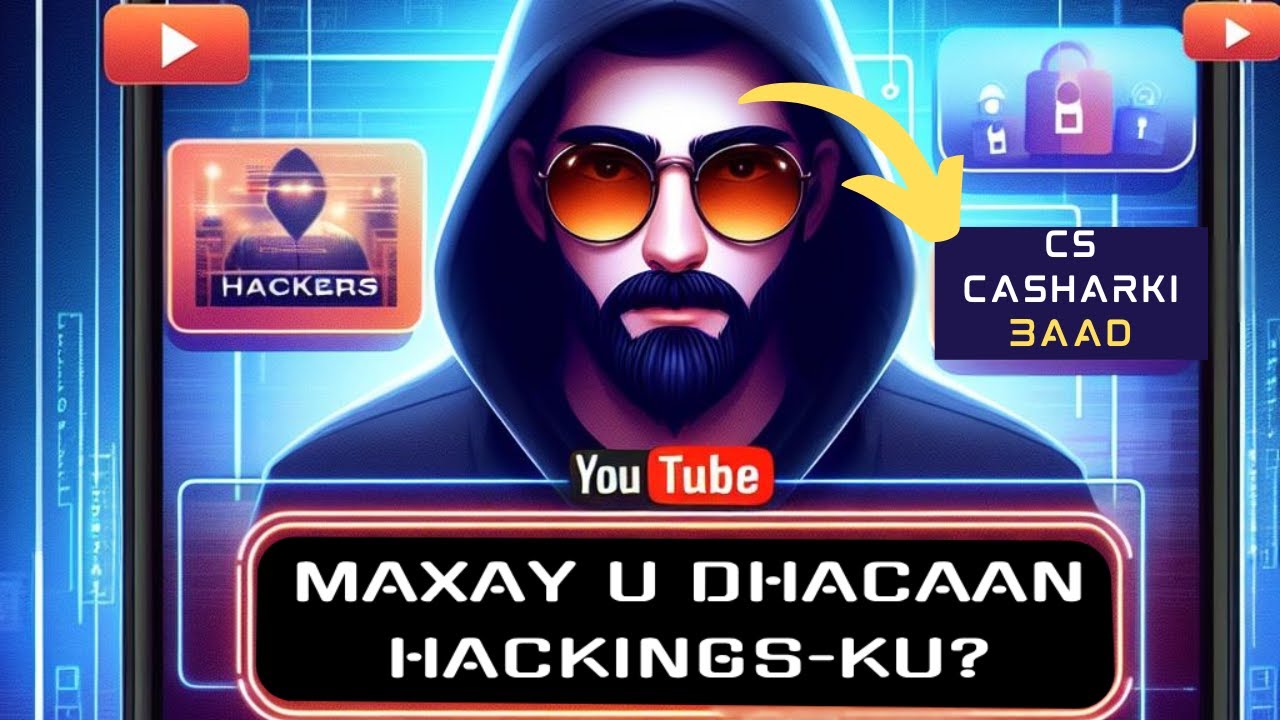 Maxay U Dhacan HAcking-ku?+ Noocyada Hackers-ka. CS casharki 3aad