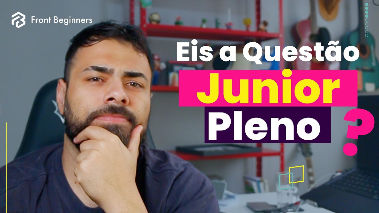 Junior fazendo trabalho de Pleno? Será?