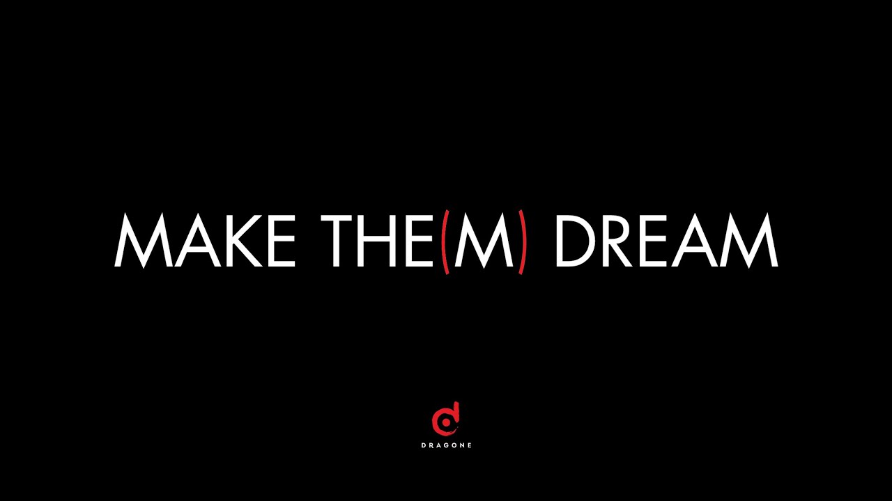 MAKE THE(M) DREAM