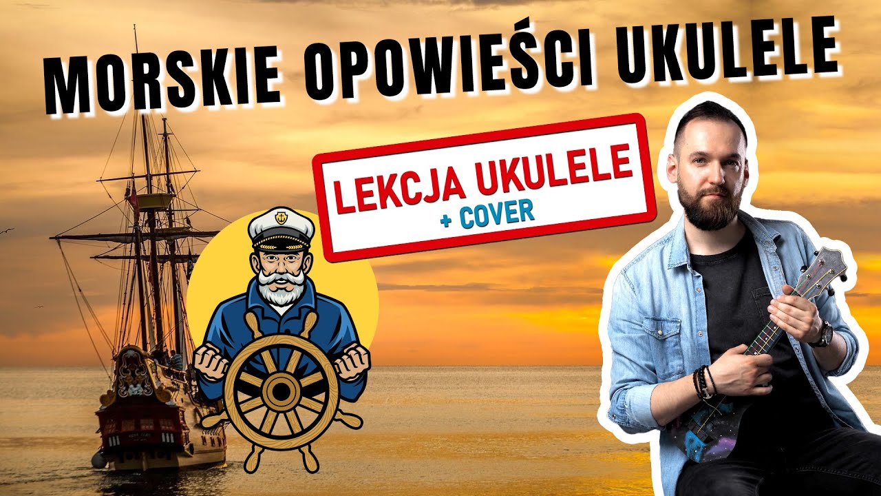 Morskie Opowieści - Szanty na Ukulele | Lekcja gry na ukulele