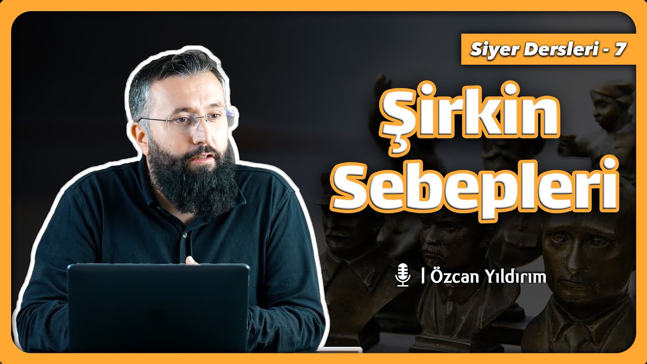 Şirkin Ortaya Çıkış Sebepleri - Özcan Yıldırım Hoca #siyer