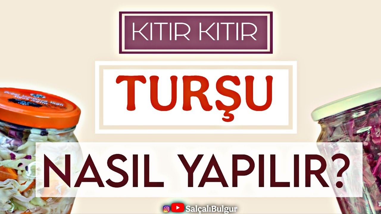 Kıtır Kıtır Turşu Nasıl Yapılır? 2 Ayrı Turşu Tek Videoda!