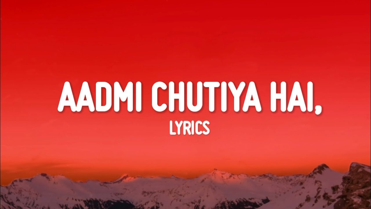 Aadmi Chutiya hai | Rahgir | Full (Lyrics) Song