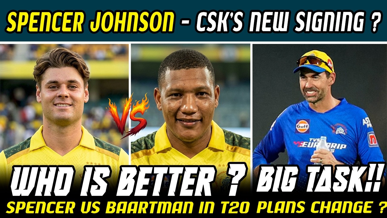 Spencer Johnson or Ottniel Baartman 🚨 Best Replacement Player for CSK🤔 CSK Replacement Players List
