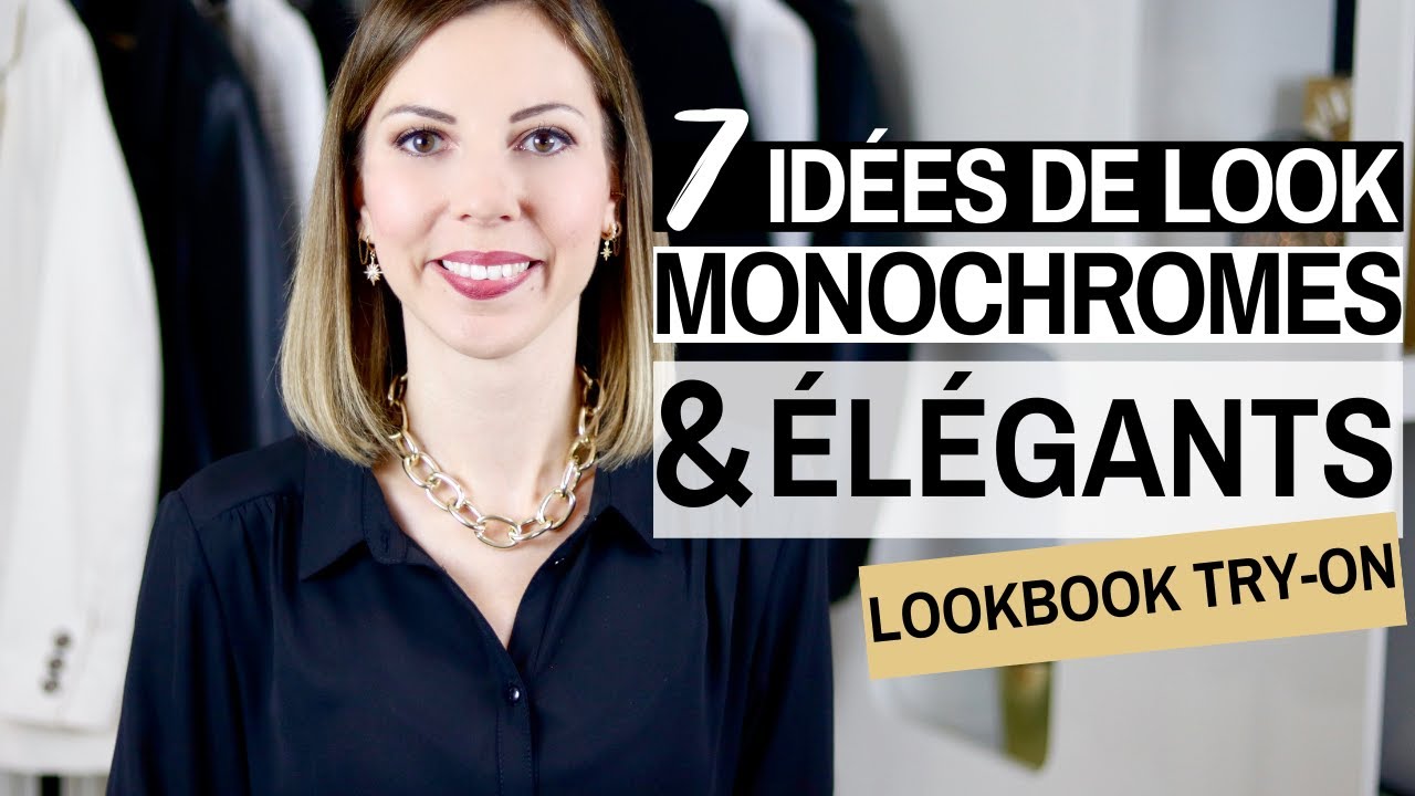 7 IDEES DE LOOK MONOCHROMES & ELEGANTS FACILES A REPRODUIRE ⎢Conseils style & Try On