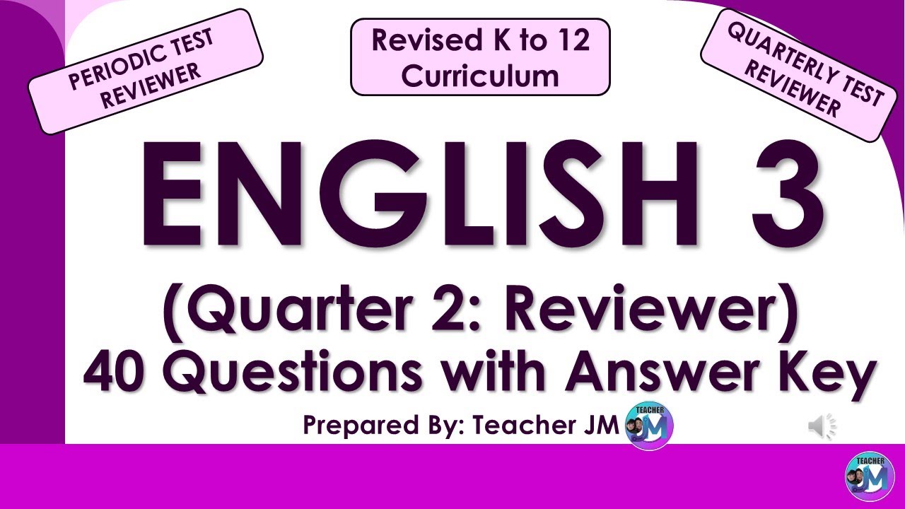 ENGLISH 3 QUARTER 2 PERIODIC TEST REVIEWER WITH ANSWER KEY REVISED KTO12 CURRICULUM